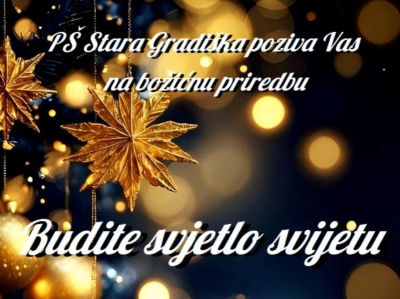 "P&Scaron;" Stara Gradi&scaron;ka poziva vas na božićnu predstavu