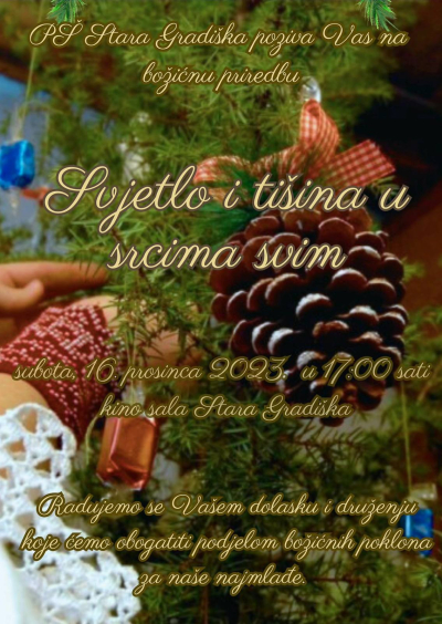 P&Scaron; Stara Gradi&scaron;ka poziva vas na božićnu priredbu - subota , 16.12.2023.